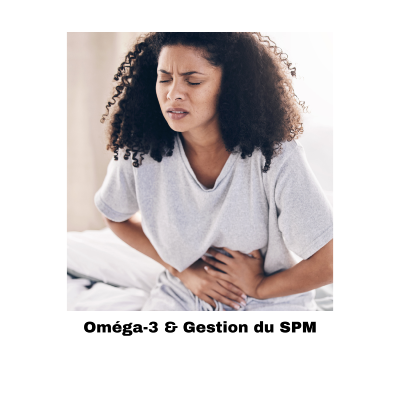 Rle clefs des omga-3 dans la gestion du SPM